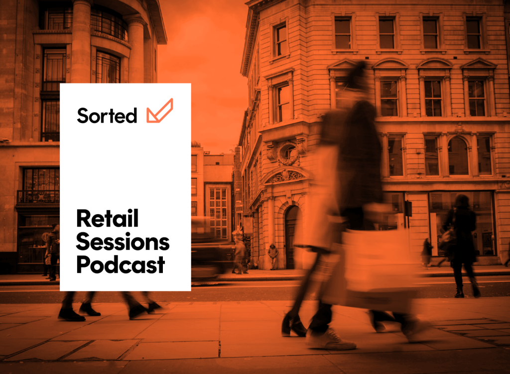 Unmissable moments from series one of the Sorted Retail Sessions podcast